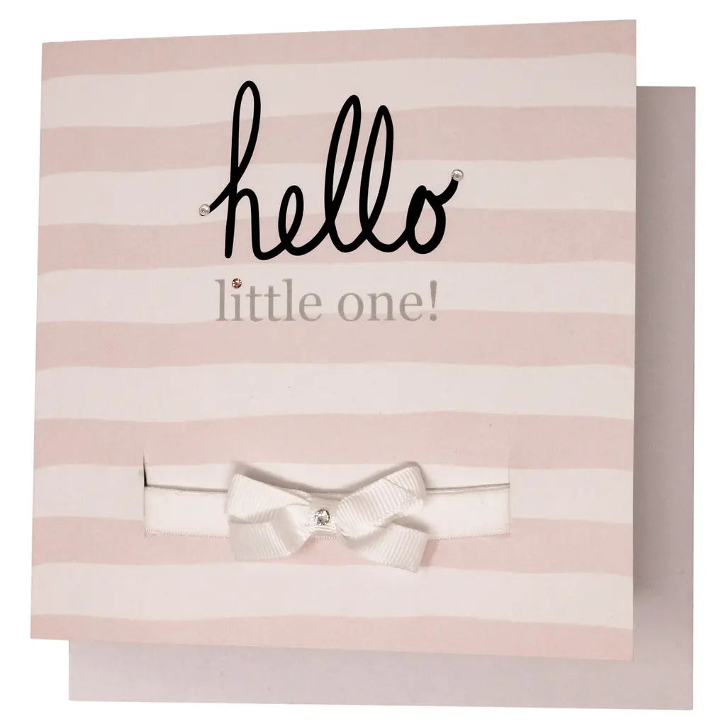 Hello Little One- greeting card with a small bow on a headband Cute Cute